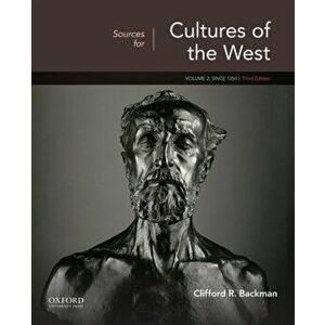 Sources for Cultures of the West: Volume 2: Since 1350, Paperback - Clifford R. Backman imagine
