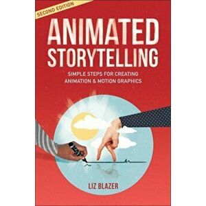 Animated Storytelling, Paperback - Liz Blazer imagine