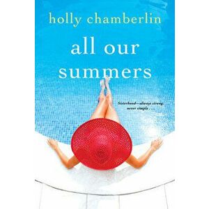 All Our Summers, Paperback - Holly Chamberlin imagine