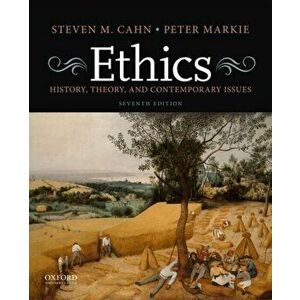 Ethics: History, Theory, and Contemporary Issues, Paperback - Steven M. Cahn imagine