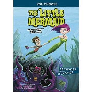 The Little Mermaid: An Interactive Fairy Tale Adventure, Paperback - Eric Mark Braun imagine