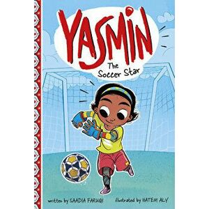 Yasmin the Soccer Star, Paperback - Saadia Faruqi imagine