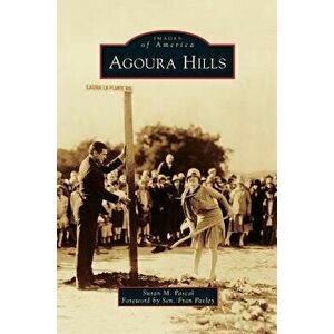 Agoura Hills, Hardcover - Susan M. Pascal imagine