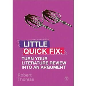 Turn Your Literature Review Into an Argument: Little Quick Fix, Paperback - Robert Thomas imagine