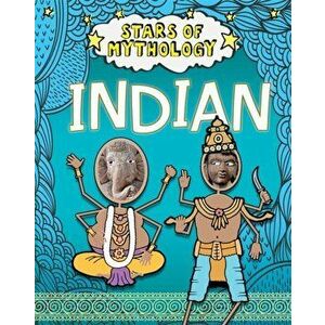 Stars of Mythology: Indian, Paperback - Nancy Dickmann imagine