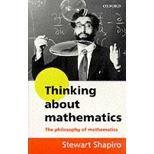 Thinking about Mathematics: The Philosophy of Mathematics, Paperback - Stewart Shapiro imagine