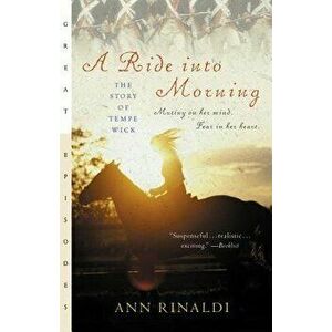 A Ride Into Morning: The Story of Tempe Wick, Paperback - Ann Rinaldi imagine