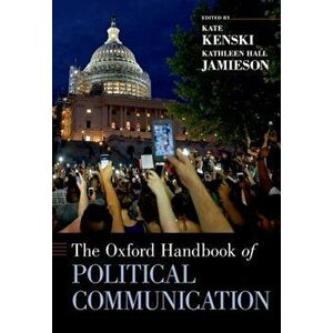 The Oxford Handbook of Political Communication, Paperback - Kate Kenski imagine