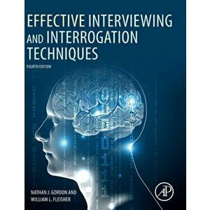 Effective Interviewing and Interrogation Techniques, Hardcover - Nathan J. Gordon imagine
