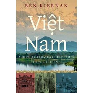 Viet Nam: A History from Earliest Times to the Present, Paperback - Ben Kiernan imagine