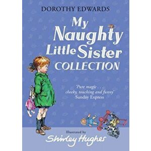 My Naughty Little Sister Collection, Paperback - Dorothy Edwards imagine