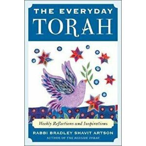 The Everyday Torah: Weekly Reflections and Inspirations, Paperback - Bradley Shavit Artson imagine