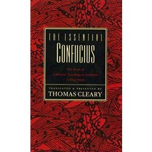 The Essential Confucius, Paperback - Thomas Cleary imagine