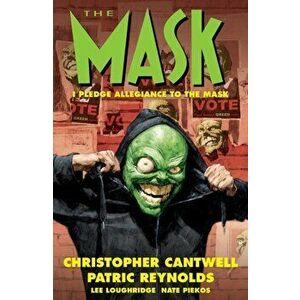 The Mask: I Pledge Allegiance to the Mask, Paperback - Christopher Cantwell imagine