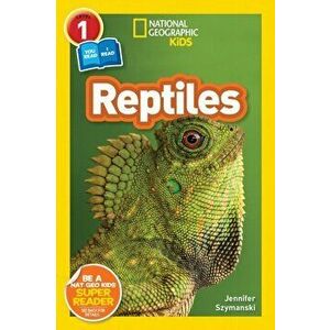 National Geographic Readers: Reptiles (L1/Co-Reader), Hardcover - Jennifer Szymanski imagine
