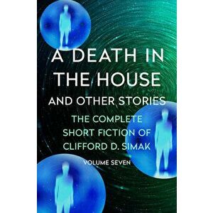 A Death in the House: And Other Stories, Paperback - Clifford D. Simak imagine