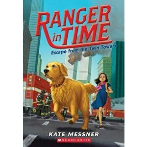 Escape from the Twin Towers (Ranger in Time #11), Volume 11, Paperback - Kate Messner imagine