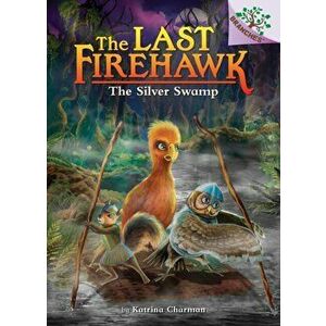 The Silver Swamp: A Branches Book (the Last Firehawk #8), Volume 8, Hardcover - Katrina Charman imagine