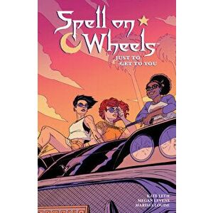 Spell on Wheels Volume 2: Just to Get to You, Paperback - Kate Leth imagine