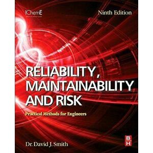 Reliability, Maintainability and Risk: Practical Methods for Engineers, Paperback - David J. Smith imagine