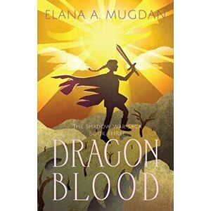 Dragon Blood, Paperback - Elana a. Mugdan imagine