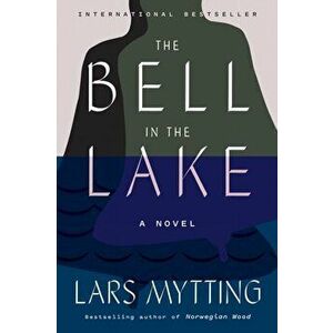 The Bell in the Lake, Hardcover - Lars Mytting imagine