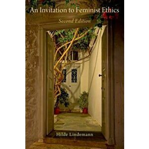 An Invitation to Feminist Ethics, Paperback - Hilde Lindemann imagine