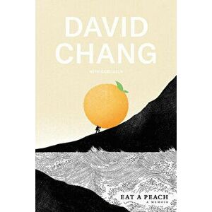 Eat a Peach: A Memoir, Hardcover - David Chang imagine