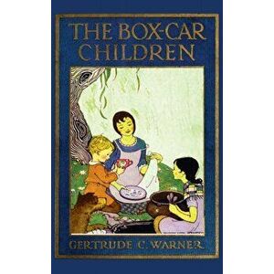 The Box-Car Children, Hardcover - Gertrude Chandler Warner imagine