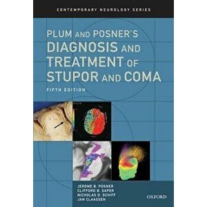 Plum and Posner's Diagnosis and Treatment of Stupor and Coma, Hardcover - Jerome B. Posner imagine