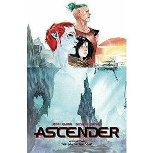 Ascender Volume 2: The Dead Sea, Paperback - Jeff Lemire imagine