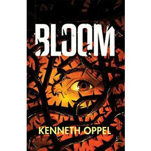 Bloom, Hardcover - Kenneth Oppel imagine