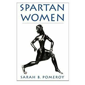 Spartan Women, Paperback - Sarah B. Pomeroy imagine