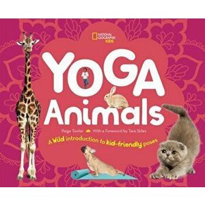Yoga Animals: A Wild Introduction to Kid-Friendly Poses, Hardcover - Paige Towler imagine