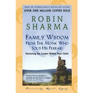 Family Wisdom From Monk Who Sold His Ferrari, Paperback - Robin Sharma imagine