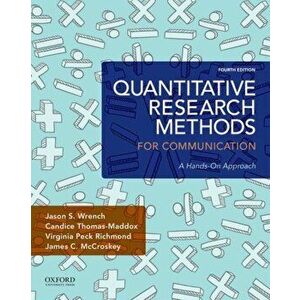 Quantitative Research Methods for Communication: A Hands-On Approach, Paperback - Jason S. Wrench imagine