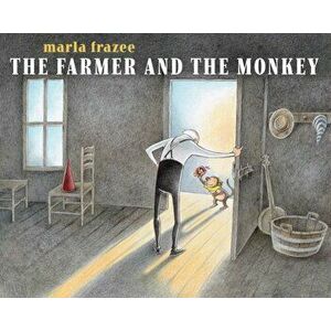 The Farmer and the Monkey, Hardcover - Marla Frazee imagine