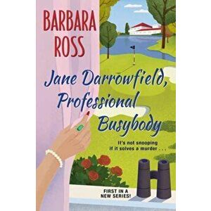 Jane Darrowfield, Professional Busybody, Paperback - Barbara Ross imagine