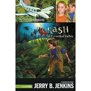 Crash at Cannibal Valley, Paperback - Jerry B. Jenkins imagine