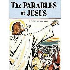 The Parables of Jesus, Paperback - Lawrence G. Lovasik imagine