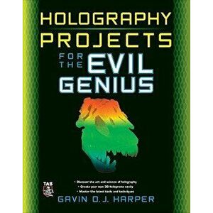 Holography Projects for the Evil Genius, Paperback - Gavin D. J. Harper imagine