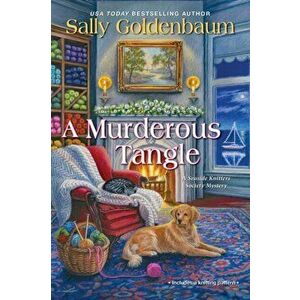 A Murderous Tangle, Paperback - Sally Goldenbaum imagine