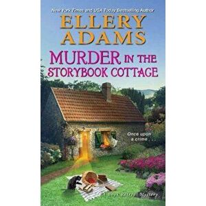 Murder in the Storybook Cottage, Paperback - Ellery Adams imagine