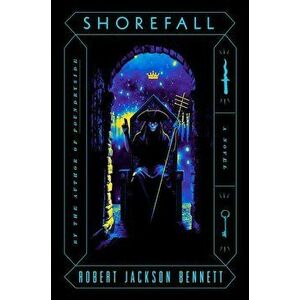 Shorefall, Hardcover - Robert Jackson Bennett imagine