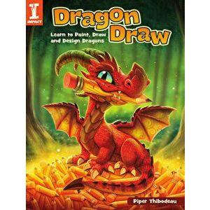 Dragon Draw: Learn to Paint, Draw and Design Dragons, Paperback - Piper Thibodeau imagine