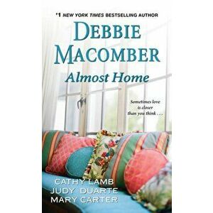 Almost Home, Paperback - Debbie Macomber imagine
