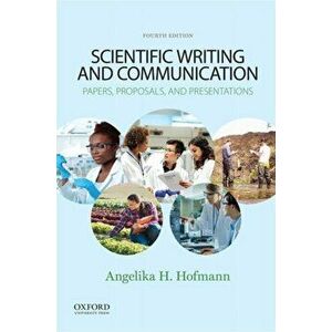 Scientific Writing and Communication: Papers, Proposals, and Presentations, Paperback - Angelika H. Hofmann imagine
