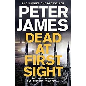 Dead at First Sight, Paperback - Peter James imagine
