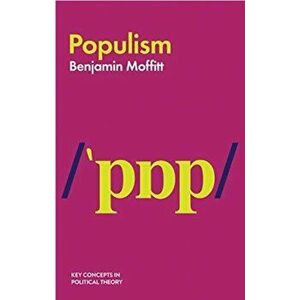 Populism, Paperback - Benjamin Moffitt imagine
