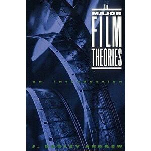 The Major Film Theories: An Introduction, Paperback - J. Dudley Andrew imagine